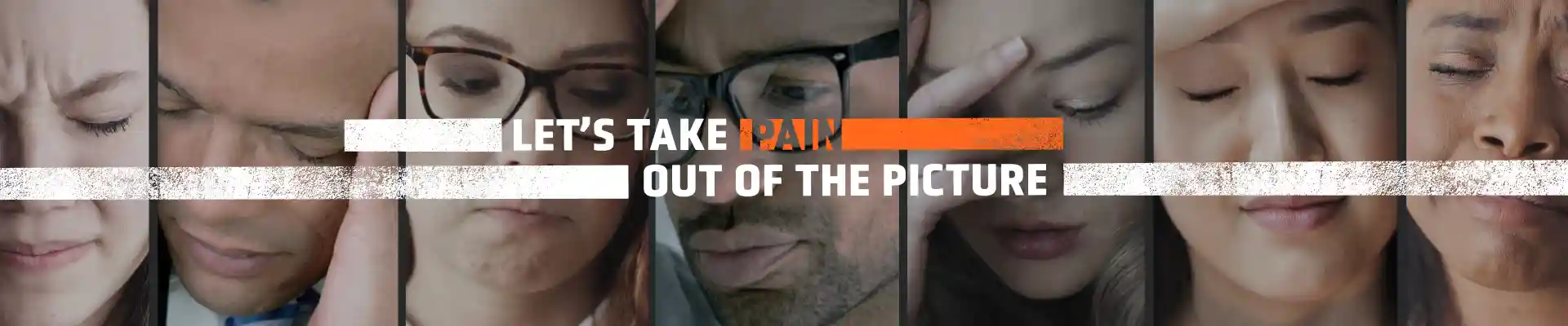 Let's take Pain out of the picture banner featuring faces of several people depicting pain